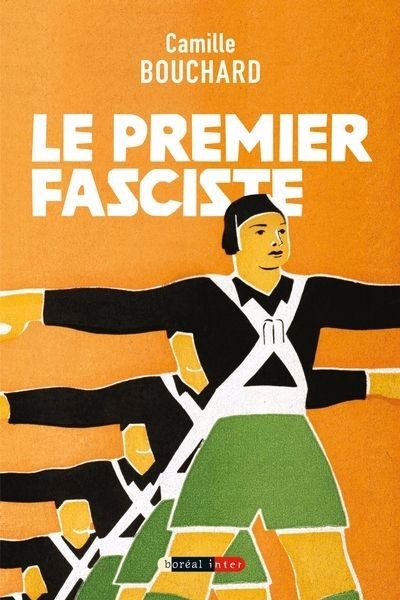 Premier fasciste (Le) | Bouchard, Camille (Auteur)