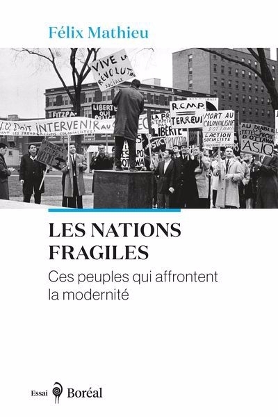 Nations fragiles : Ces peuples qui affrontent la modernité (Les) | Mathieu, Félix (Auteur)