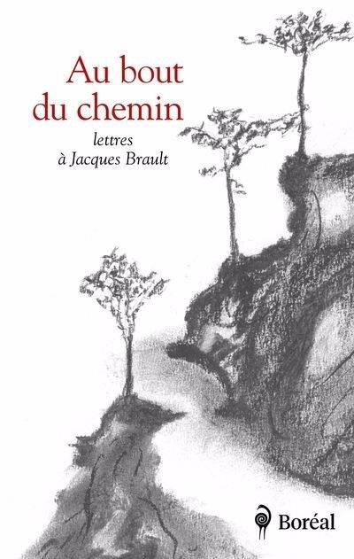 Au bout du chemin : Lettres à Jacques Brault | 