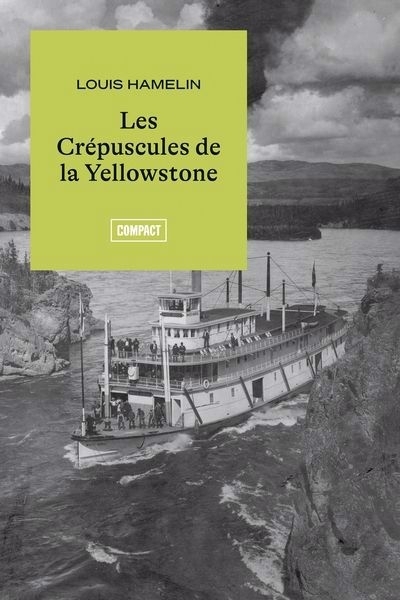 Crépuscules de la Yellowstone (Les) | Hamelin, Louis (Auteur)