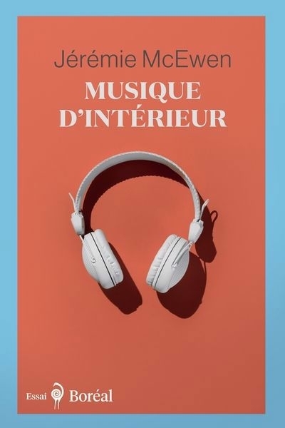 Musique d'intérieur | McEwen, Jérémie (Auteur)
