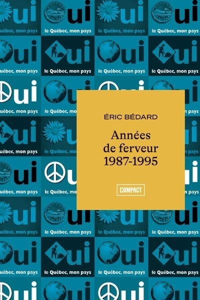 Années de ferveur 1987-1995 : Récit d'une jeunesse militante | Bédard, Éric (Auteur)