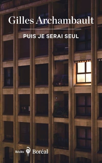 Puis je serai seul | Archambault, Gilles