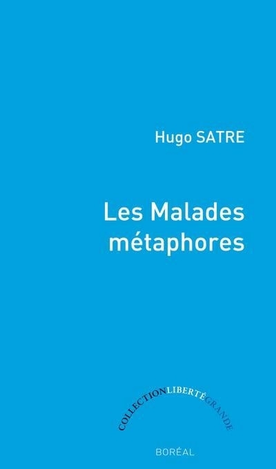 Malades métaphores (Les) | Satre, Hugo