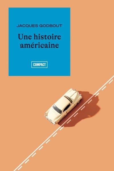 Une histoire américaine | Godbout, Jacques