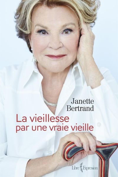 Vieillesse par une Vraie Vieille (La) | Bertrand, Janette