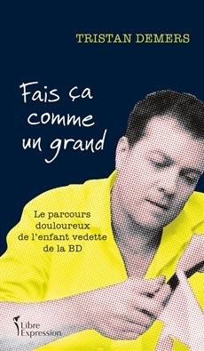 Fais ça comme un grand | Demers, Tristan