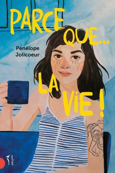 Parce que... la vie ! | Jolicoeur, Pénélope