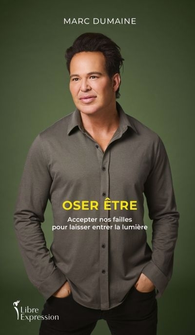 Oser être | Dumaine, Marc