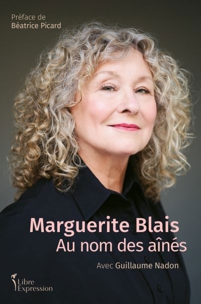 Marguerite Blais : Au nom des aînés | Blais, Marguerite | Nadon, Guillaume