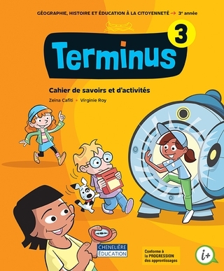 Terminus - 3e année Cahier de savoirs et d'activités | Virginie Roy, Zeina Cafiti 