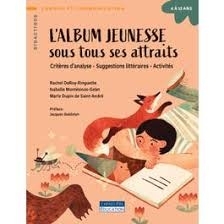 L’album jeunesse sous tous ses attraits | Collectif