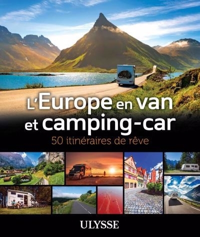 L'Europe en van et camping-car : 50 itinéraires de rêve | 