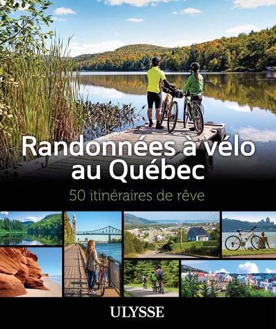 Randonnées à vélo au Québec : 50 itinéraires de rêve | 