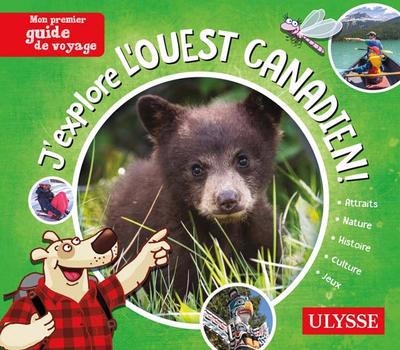 Mon premier guide de voyage - J'explore l'Ouest canadien | 