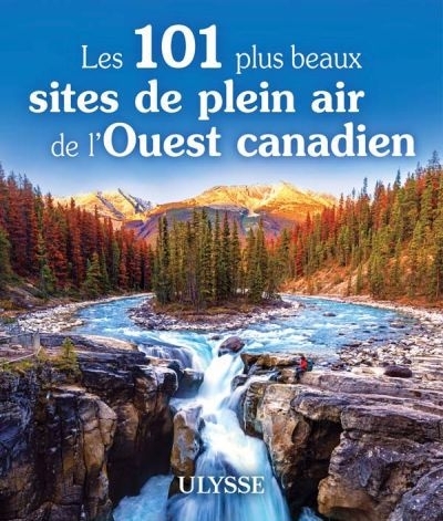 101 plus beaux sites de plein air de l'Ouest canadien (Les) | 