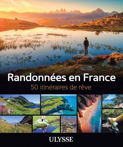 Randonnées en France : 50 itinéraires de rêve | 