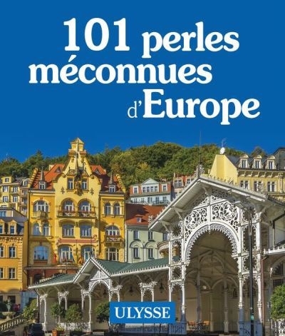 101 perles méconnues d'Europe | 