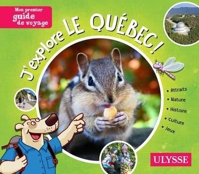 J'explore le Québec | Ouin, Christine | Brodeur, Julie | Pratte, Louise | Biet, Pascal