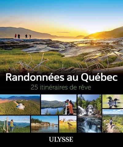 Randonnées au Québec - 25 itinéraires de rêve | 