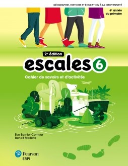 Escales 6e année : de 1905 à 1980 - 2e édition + ens numérique - Élève ( 12mois) | Ève Bernier Cormier, Benoit Mallette 