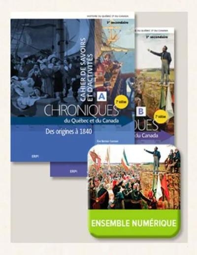 Chroniques du Québec et du Canada - Cahiers de savoirs et d'activités 3 (A et B) + Ensemble numérique - ÉLÈVE 3 (12 mois)  (2 TOMES) | Krysztofiak, Virginie