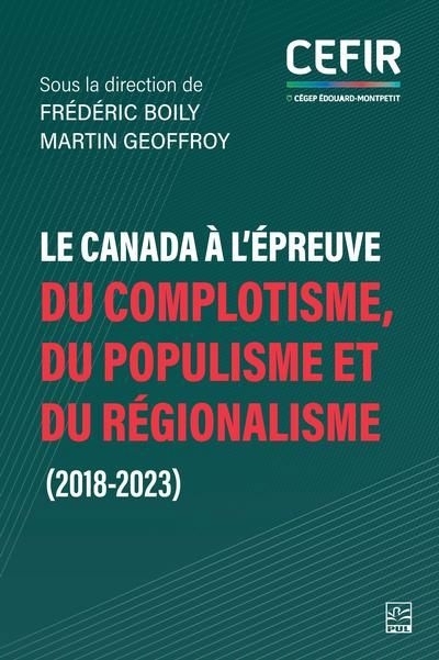 Canada à l’épreuve du complotisme, du populisme et du régionalisme (2018-2023) (Le) | 