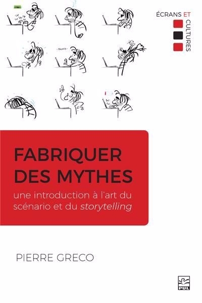 Fabriquer des mythes | Greco, Pierre