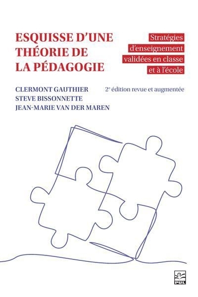 Esquisse d'une théorie de la pédagogie | Gauthier, Clermont | Bissonnette, Steve | Van der Maren, Jean-Marie