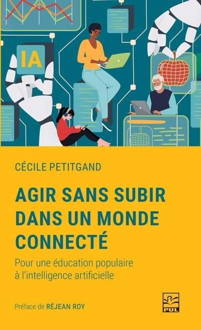 Agir sans subir dans un monde connecté | Petitgand, Cécile