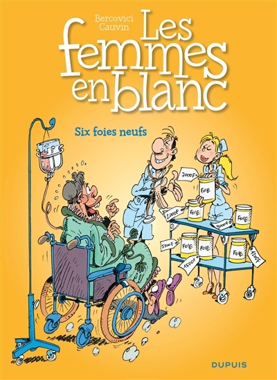 Les femmes en blanc T.08 - Six foies neufs | Cauvin, Raoul (Auteur) | Bercovici, Philippe (Illustrateur)