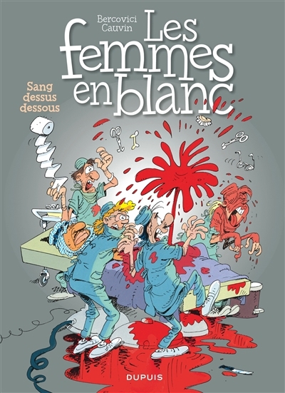 Les femmes en blanc T.11 - Sang dessus dessous | Cauvin, Raoul (Auteur) | Bercovici, Philippe (Illustrateur)
