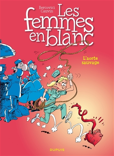 Les femmes en blanc T.19 - L'aorte sauvage | Cauvin, Raoul (Auteur) | Bercovici, Philippe (Illustrateur)