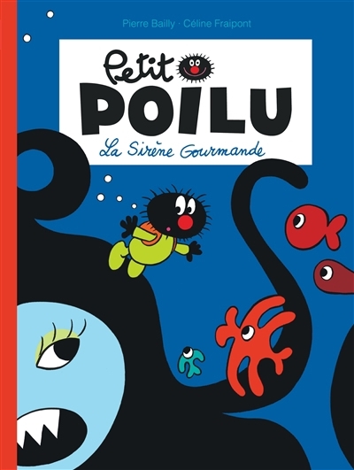 Petit Poilu T.01 - La sirène gourmande | Fraipont, Céline