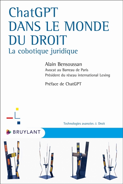 ChatGPT dans le monde du droit : la cobotique juridique | Bensoussan, Alain (Auteur)