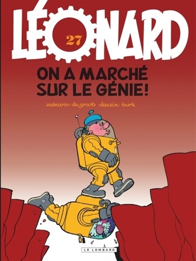 Léonard T.27 - On a marché sur le génie ! | De Groot, Bob (Auteur) | Turk (Illustrateur)