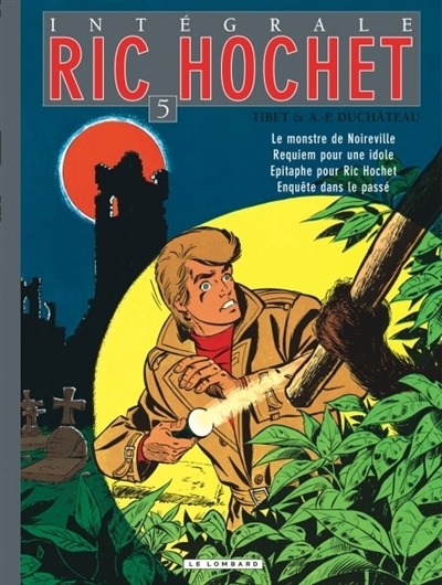 Ric Hochet : intégrale, Vol. 5 | Tibet (Illustrateur) | Duchâteau, André-Paul (Auteur) | Tibet (Auteur)