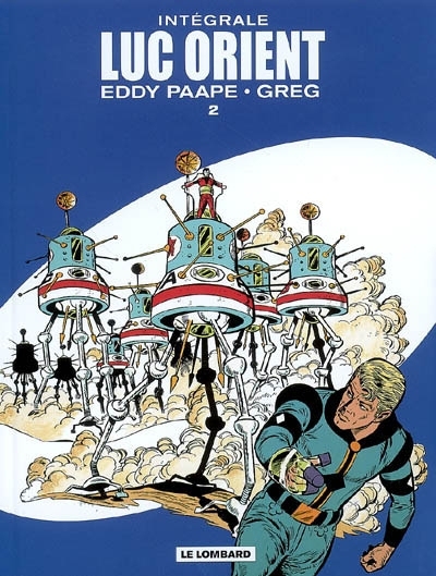 Luc Orient : intégrale, Vol. 2 | Paape, Eddy (Illustrateur) | Greg (Auteur) | Paape, Eddy (Illustrateur)
