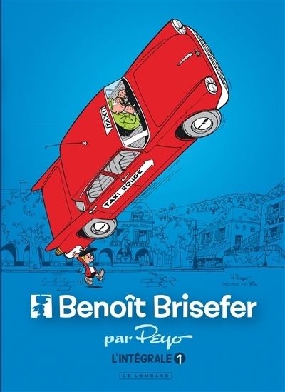 Benoît Brisefer : l'intégrale T.01 - 1960-1967 | Peyo (Auteur) | Delporte, Yvan (Auteur) | Walthéry, François (Illustrateur) | Will (Illustrateur)