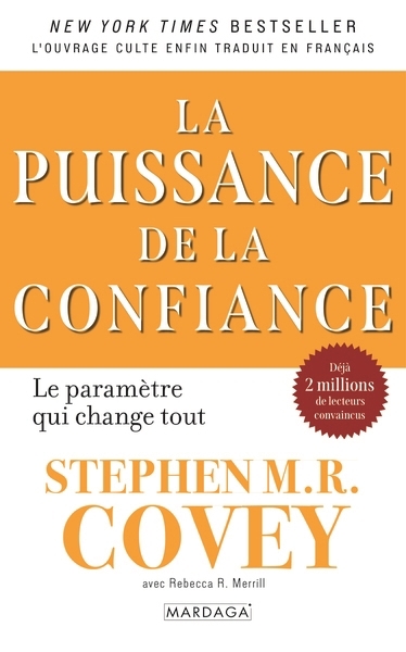 puissance de la confiance : le paramètre qui change tout (La) | Covey, Stephen M.R. (Auteur)