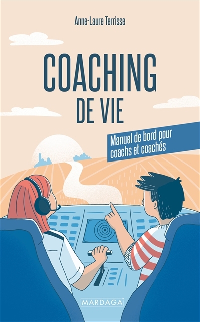 Coaching de vie : manuel de bord pour coachs et coachés | Terrisse, Anne-Laure (Auteur)