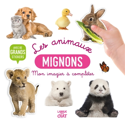 Mon bel imagier à compléter : Les animaux mignons : Avec de grands stickers | 