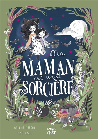 Ma maman est une sorcière | Garcia, Helena (Auteur) | Rose, Jess (Illustrateur)