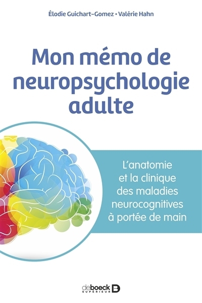 Mon mémo de neuropsychologie adulte | Guichart-Gomez, Elodie | Hahn, Valérie