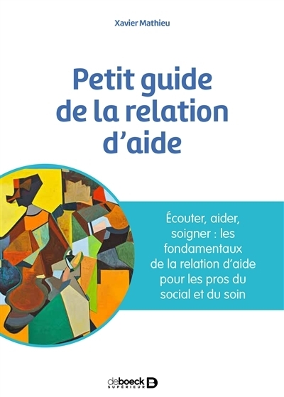 Petit guide de la relation d'aide | Mathieu, Xavier