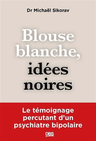 Blouse blanche, idées noires | Sikorav, Michaël