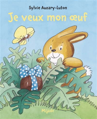 Je veux mon oeuf | Auzary-Luton, Sylvie