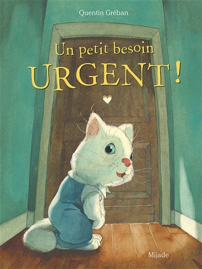 Un petit besoin urgent ! | Gréban, Quentin