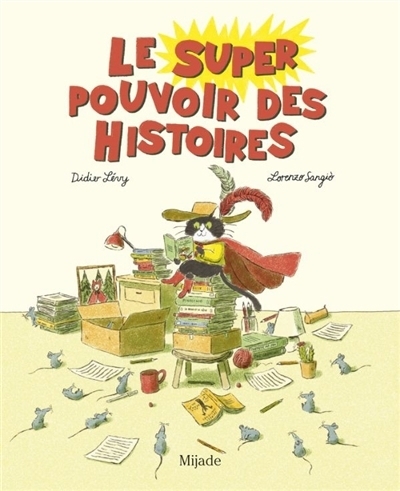 Le super pouvoir des histoires | Lévy, Didier (Auteur) | Sangio, Lorenzo (Illustrateur)