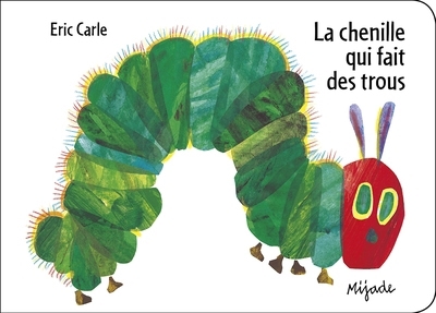 chenille qui fait des trous (La) | Carle, Eric (Auteur)